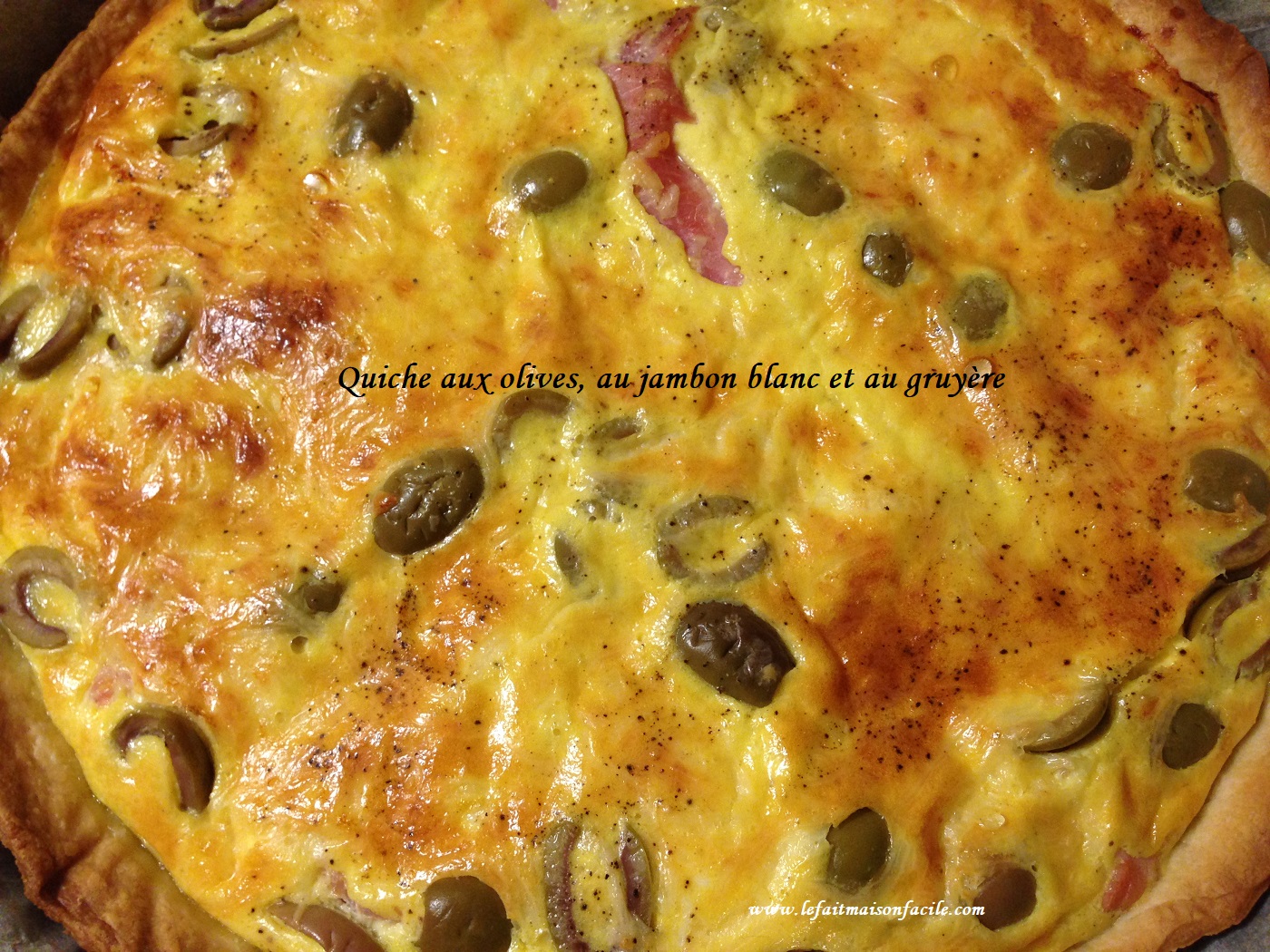 Recette Quiche aux olives, au jambon blanc et au gruyère Le fait maison facile